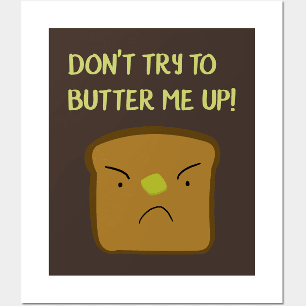 Don't try to butter me up! Wall Art by Corncheese